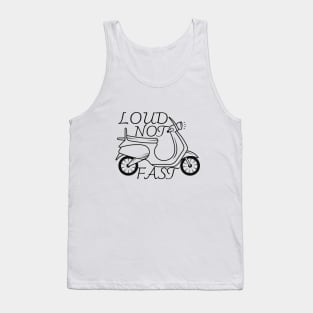 LOUD NOT FAST Tank Top